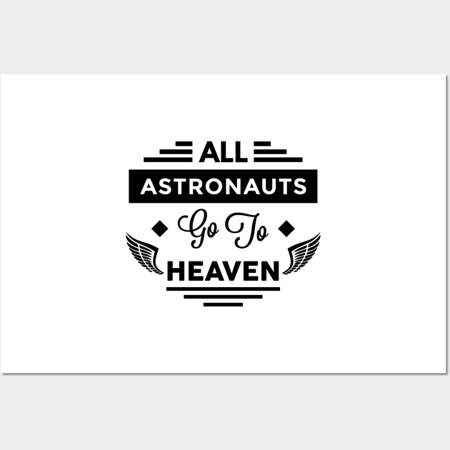 All Astronauts Go To Heaven Wall Art by TheArtism